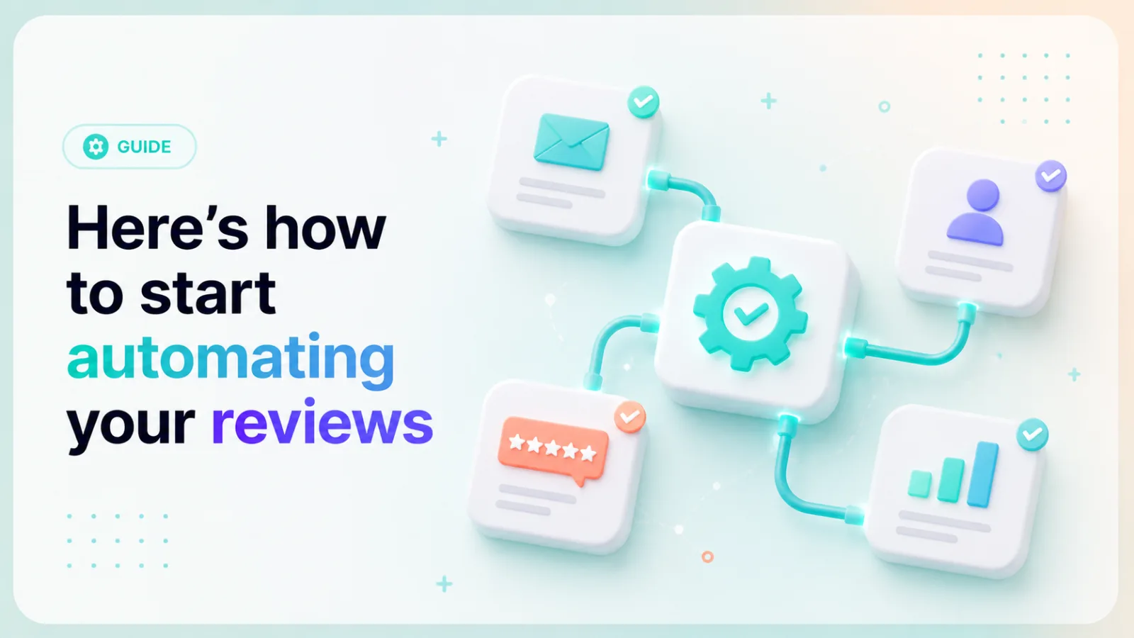 heres how to start automating reviews